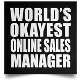 World's Okayest Online Sales Manager - Poster Square