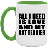All I Need Is Love And My Rat Terrier - 15oz Accent Mug Green