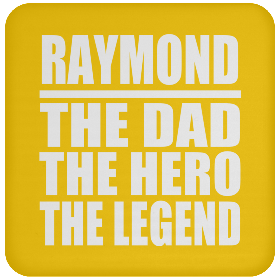 Raymond The Dad The Hero The Legend - Drink Coaster