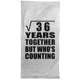 6th Anniversary Square Root of 36 Years Who's Counting - Hand Towel