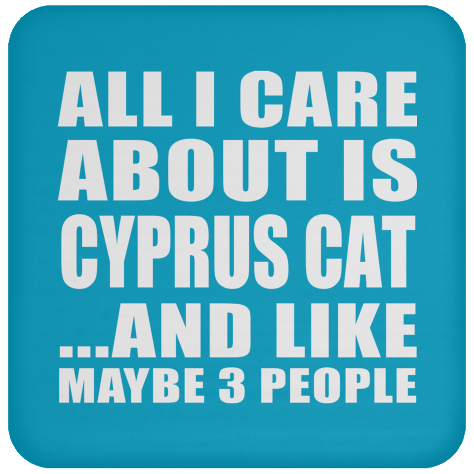 All I Care About Is Cyprus Cat - Drink Coaster