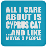 All I Care About Is Cyprus Cat - Drink Coaster