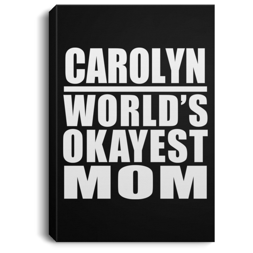 Carolyn World's Okayest Mom - Canvas Portrait