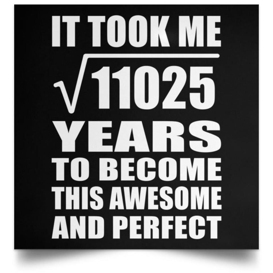 105th Birthday Took Square Root of 11025 Years To Awesome - Poster Square