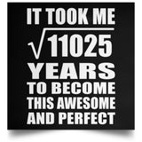 105th Birthday Took Square Root of 11025 Years To Awesome - Poster Square