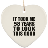 58th Birthday Took Me 58 Years To Look This Good - Heart Ornament