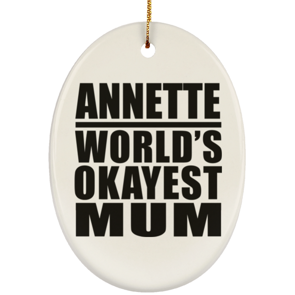 Annette World's Okayest Mum - Oval Ornament
