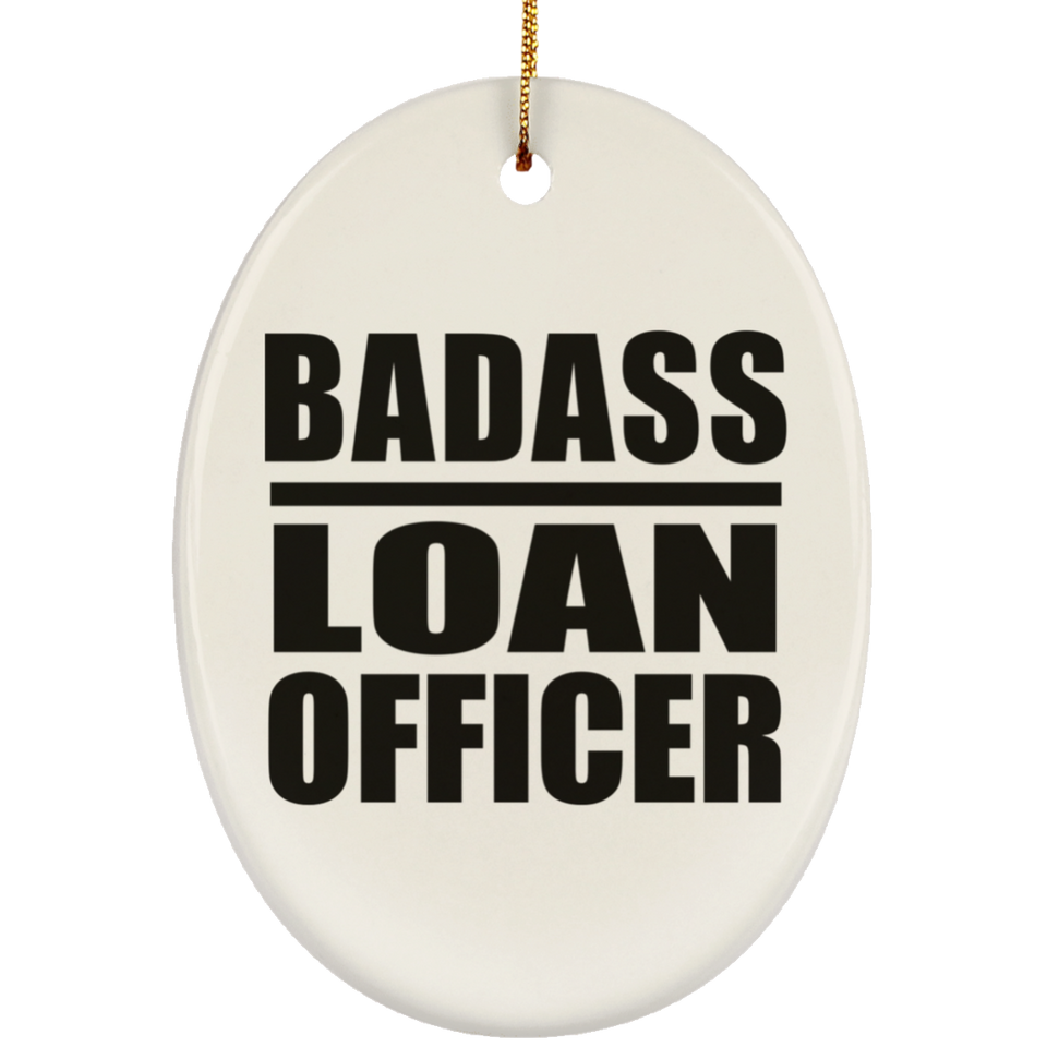 Badass Loan Officer - Oval Ornament