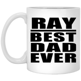 Ray Best Dad Ever - 11 Oz Coffee Mug