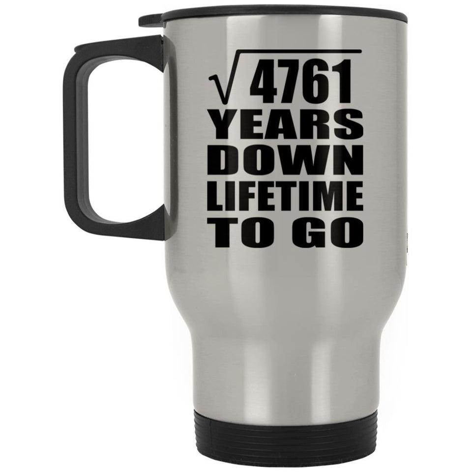69th Anniversary Square Root of 4761 Years Lifetime To Go - Silver Travel Mug