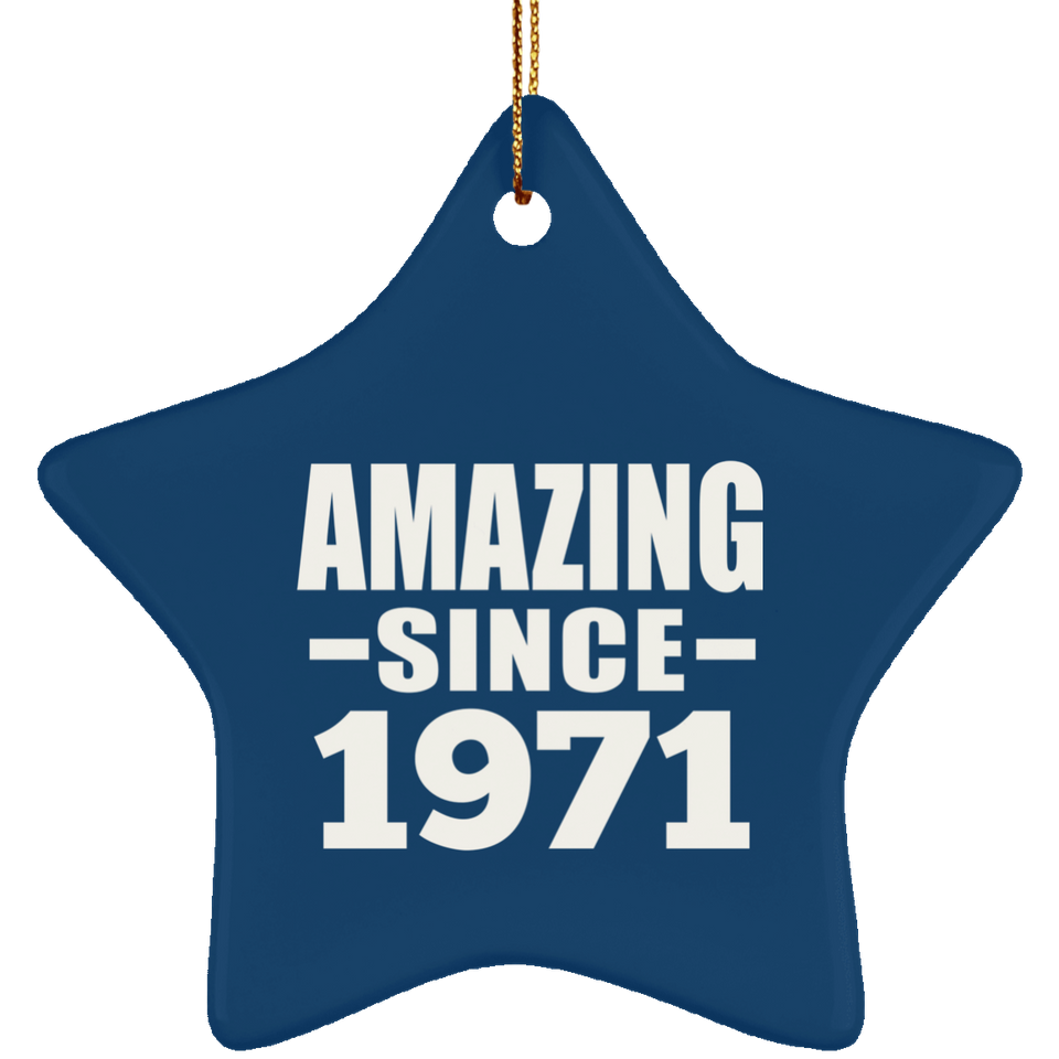 53rd Birthday Amazing Since 1971 - Star Ornament