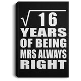 4th Anniversary Square Root of 16 Years Mrs Always Right - Canvas Portrait