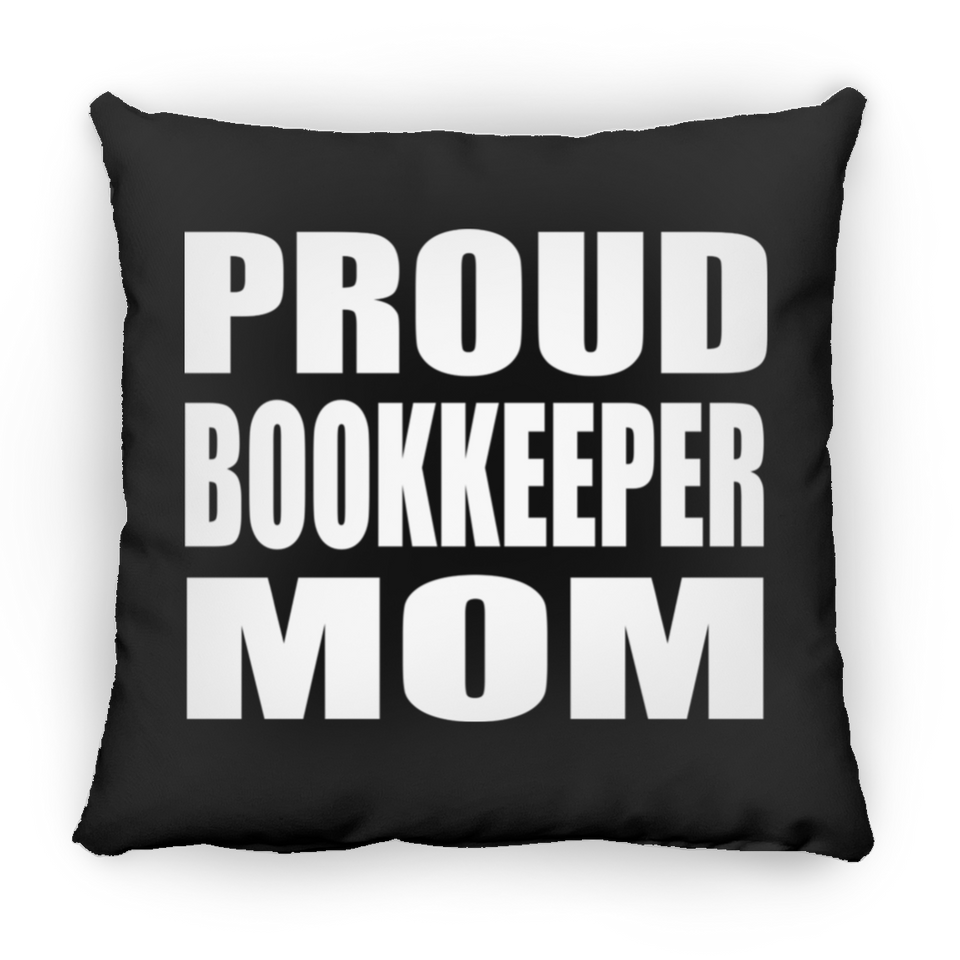 Proud Bookkeeper Mom - Throw Pillow Black