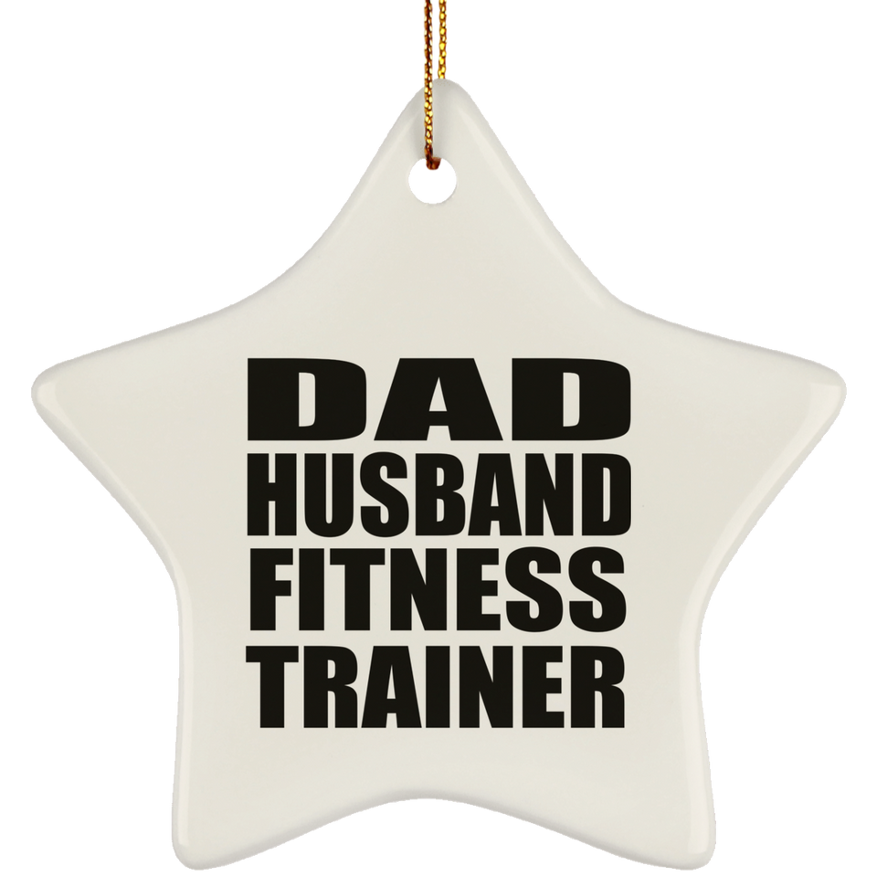 Dad Husband Fitness Trainer - Star Ornament