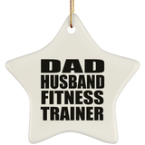 Dad Husband Fitness Trainer - Star Ornament
