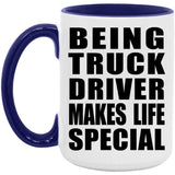 Being Truck Driver Makes Life Special - 15oz Accent Mug Purple