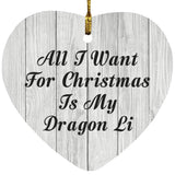 All I Want For Christmas Is My Dragon Li - Heart Ornament F