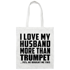 I Love My Husband More Than Trumpet - Tote Bag White