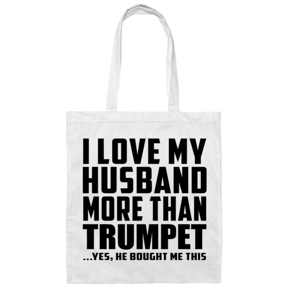 I Love My Husband More Than Trumpet - Tote Bag White