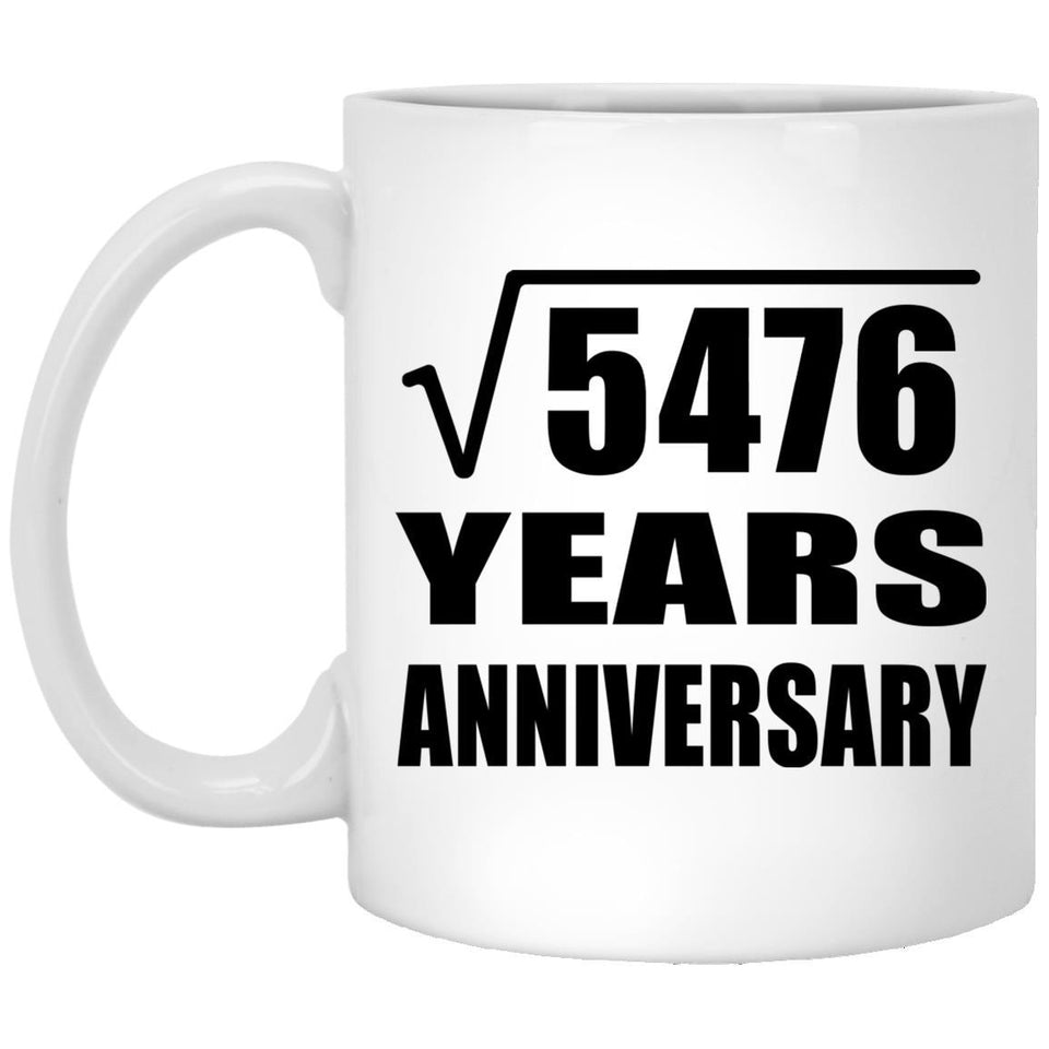 74th Anniversary Square Root of 5476 Years Anniversary - 11oz Coffee Mug