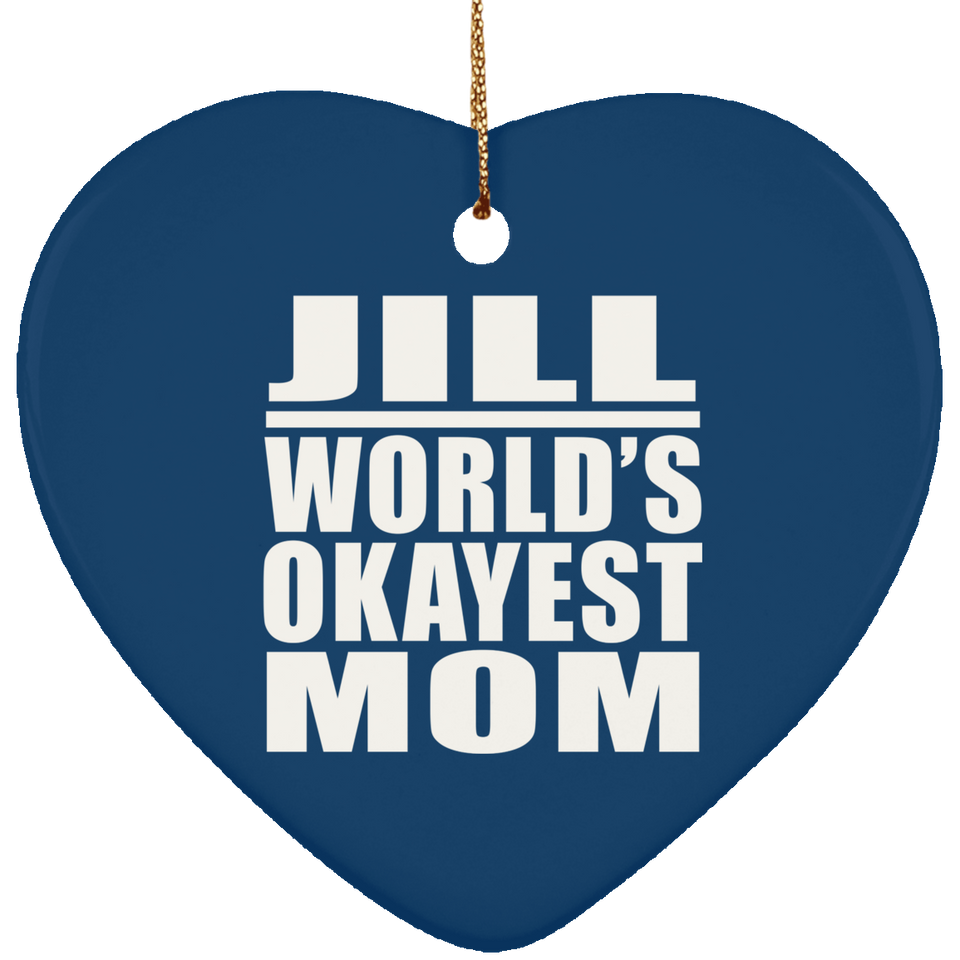 Jill World's Okayest Mom - Heart Ornament