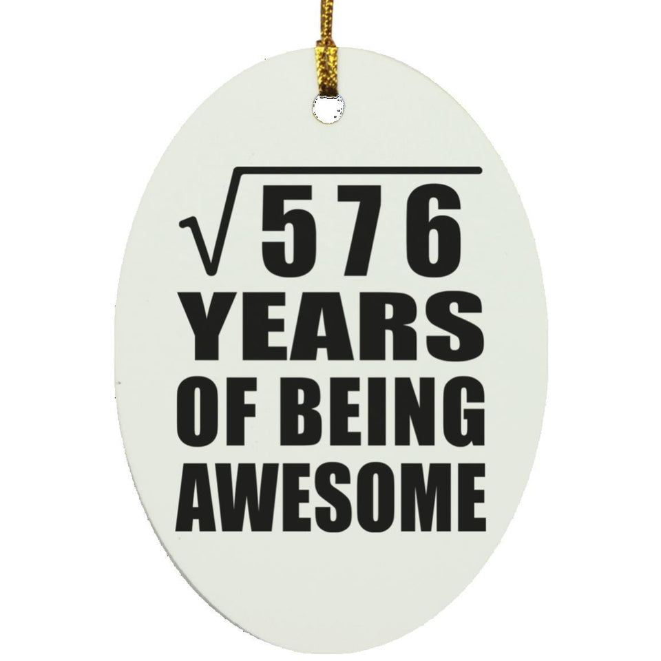 24th Birthday Square Root of 576 Years of Being Awesome - Oval Ornament
