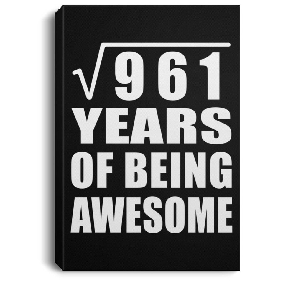 31st Birthday Square Root of 961 Years of Being Awesome - Canvas Portrait