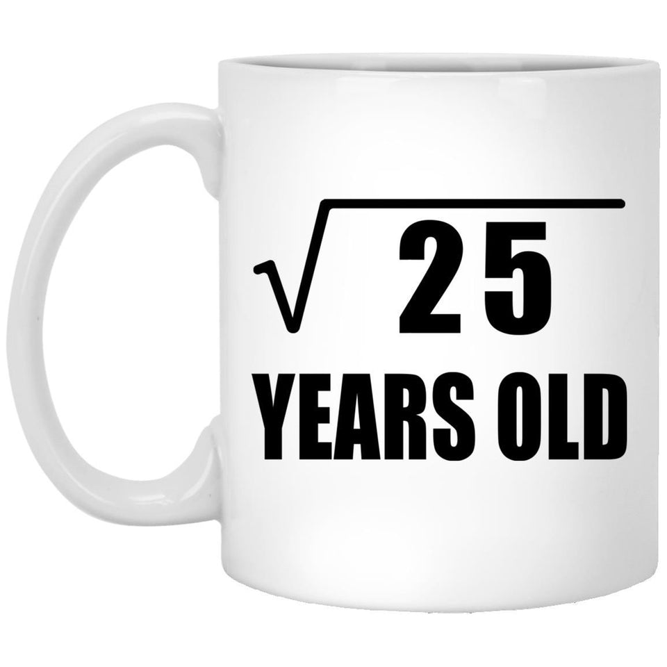 5th Birthday Square Root of 25 Years Old - 11oz Coffee Mug