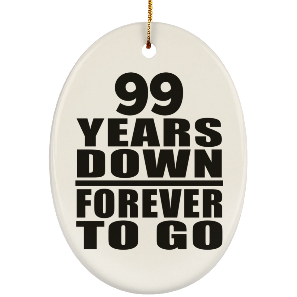 99th Anniversary 99 Years Down Forever to Go - Oval Ornament