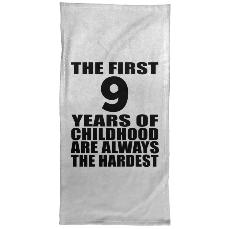 9th Birthday First 9 Years of Childhood Are The Hardest - Hand Towel