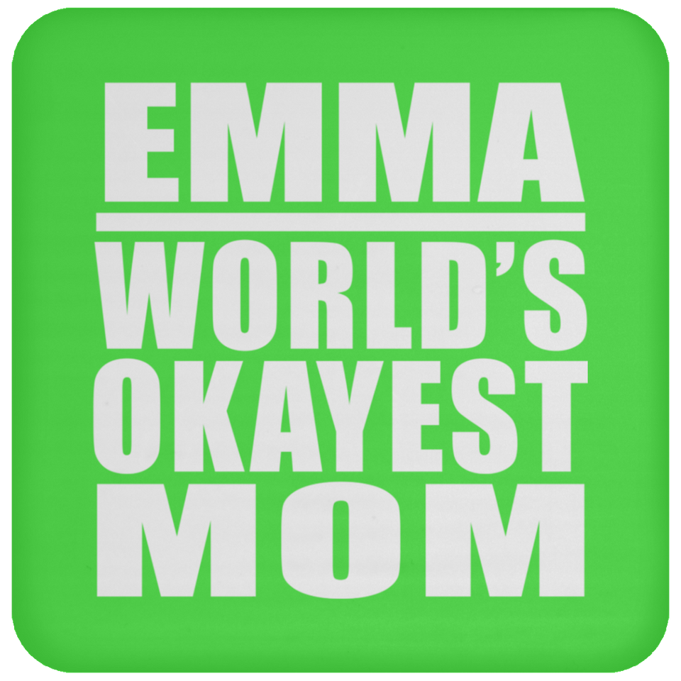 Emma World's Okayest Mom - Drink Coaster