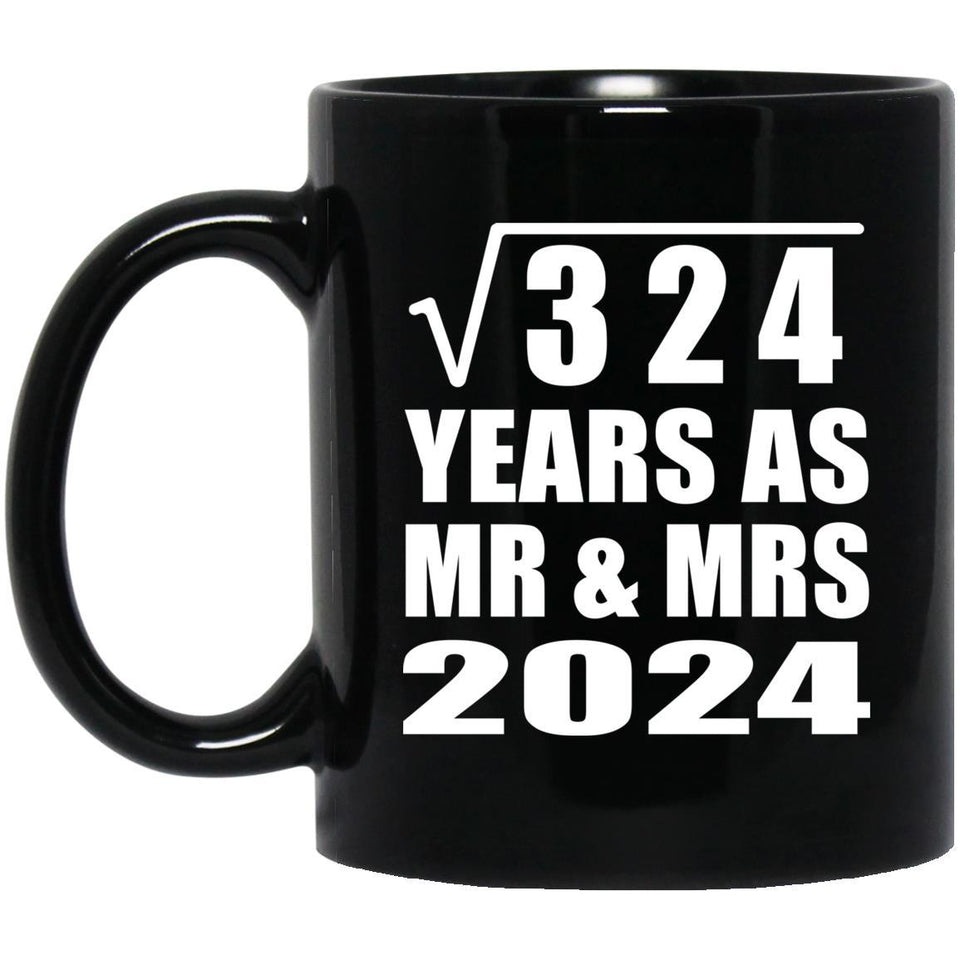 18th Anniversary Square Root of 324 Years As Mr & Mrs 2024 - 11oz Coffee Mug Black
