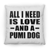 All I Need Is Love And A Pumi Dog - Throw Pillow