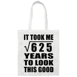 25th Birthday Took Square Root of 625 Years To Look Good - Tote Bag White
