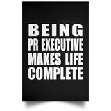 Being PR Executive Makes Life Complete - Poster Portrait