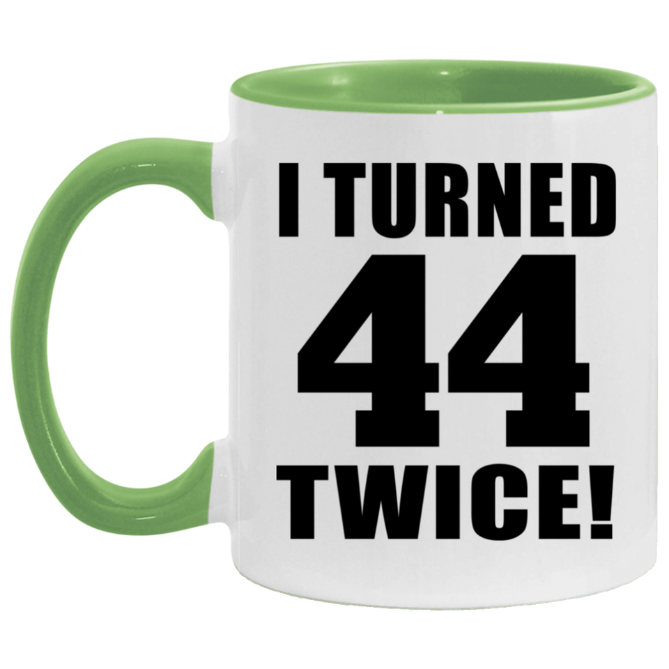 88th Birthday I Turned 44 Twice - 11oz Accent Mug Green