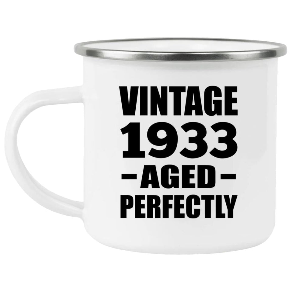 91st Birthday Vintage 1933 Aged Perfectly - 12oz Camping Mug