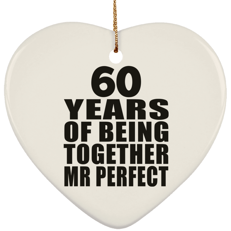 60th Anniversary 60 Years Of Being Mr Perfect - Heart Ornament