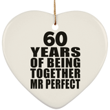 60th Anniversary 60 Years Of Being Mr Perfect - Heart Ornament