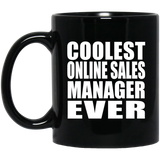 Coolest Online Sales Manager Ever - 11 Oz Coffee Mug Black