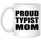 Proud Typist Mom - 11oz Coffee Mug