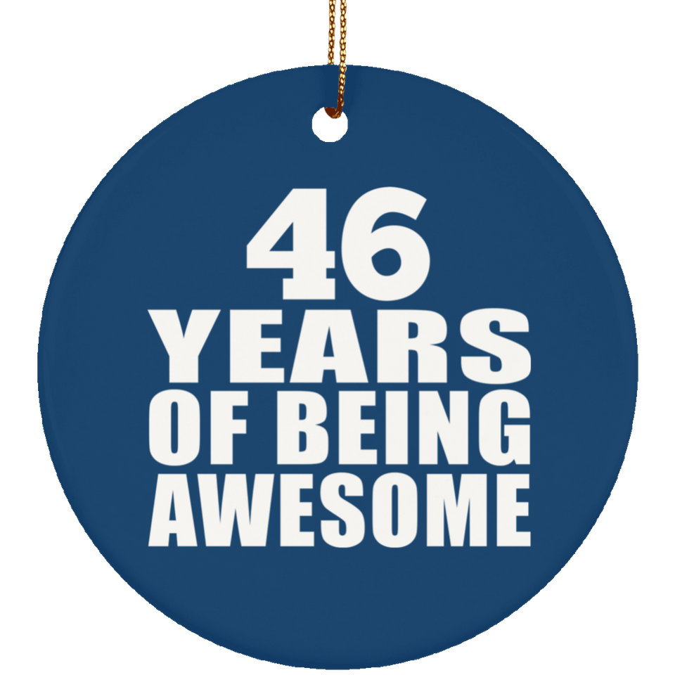 46th Birthday 46 Years Of Being Awesome - Circle Ornament