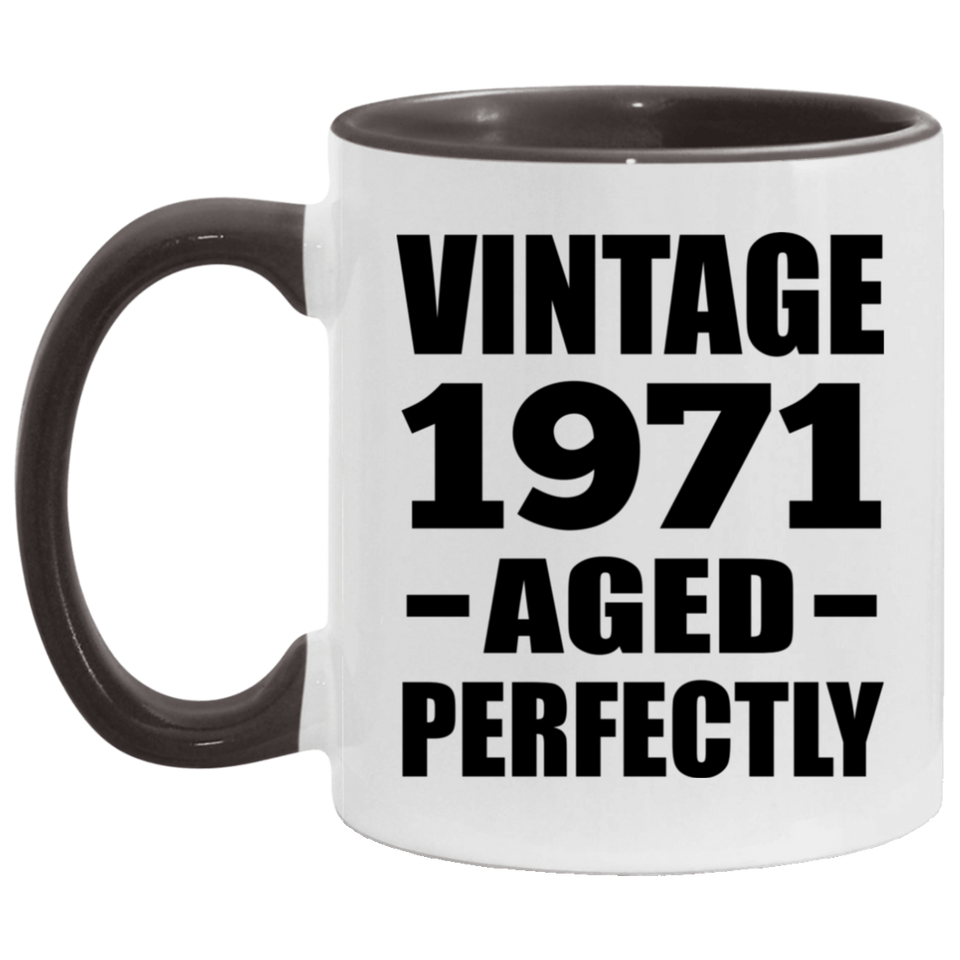 53rd Birthday Vintage 1971 Aged Perfectly - 11oz Accent Mug Black