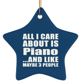 All I Care About Is Piano - Star Ornament
