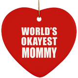 World's Okayest Mommy - Heart Ornament
