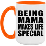 Being Mama Makes Life Special - 15oz Accent Mug Orange