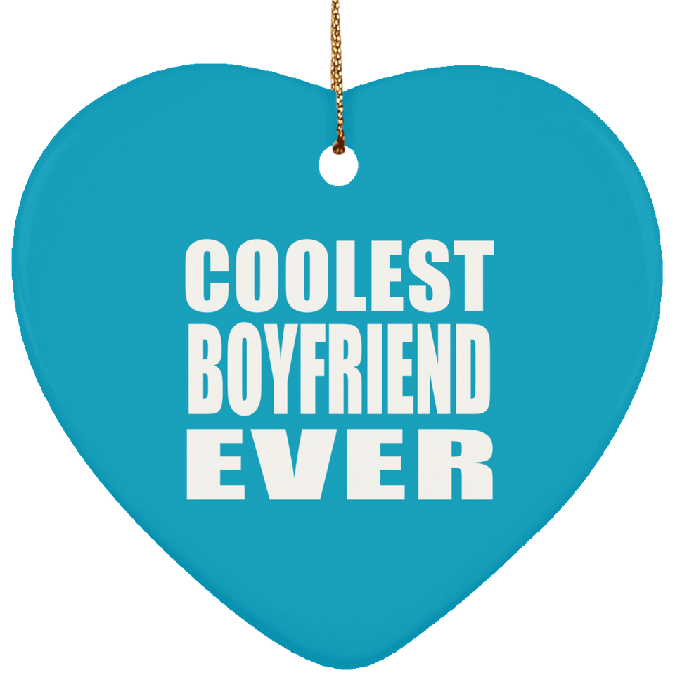 Coolest Boyfriend Ever - Heart Ornament