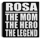 Rosa The Mom The Hero The Legend - Canvas Square