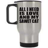 All I Need Is Love And My Sawet Cat - Silver Travel Mug