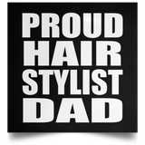 Proud Hair Stylist Dad - Poster Square
